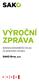 VÝROČNÍ ZPRÁVA. KONSOLIDOVANÉHO CELKU ve zkráceném rozsahu. SAKO Brno, a.s.