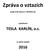 Zpráva o vztazích. TESLA KARLÍN, a.s. podle 82 zákona č. 90/2012 Sb. společnosti. za účetní období