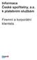 Informace České spořitelny, a.s. k platebním službám. Firemní a korporátní klientela