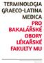 TERMINOLOGIA GRAECO-LATINA MEDICA PRO BAKALÁRSKÉ OBORY LÉKARSKÉ FAKULTY MU