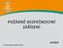 POŽÁRNĚ BEZPEČNOSTNÍ ZAŘÍZENÍ ALEŠ DUDÁČEK, FBI VŠB-TU OSTRAVA