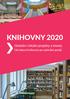 KNIHOVNY Globální i lokální projekty a trendy. Od obecní knihovny po centrální portál