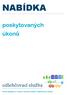 NABÍDKA. poskytovaných úkonů. odlehc ovacı sluz ba.   službyodlehčovací služba