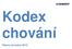 Kodex chování. Platný od ledna 2015