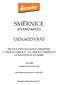 SMĚRNICE (STANDARDY) OZNAČOVÁNÍ PRO POUŽITÍ OZNAČENÍ DEMETER A BIODYNAMICKÝ A S NIMI SOUVISEJÍCÍCH OCHRANNÝCH ZNÁMEK.