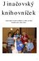 Jinačovský knihovníček. Vydává Obecní knihovna Jinačovice. 6. ročník. 63. číslo Toto číslo vyšlo v březnu 2009.