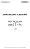 VYHODNOCENÍ HLASOVÁNÍ PER ROLLAM O B Ě Ž N Í K. č. 1/2016