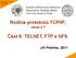 Rodina protokolů TCP/IP, verze 2.7. Část 8: TELNET, FTP a NFS