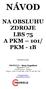 NÁVOD NA OBSLUHU ZDROJE LBS 75 A PKM 101/ PKM - 1B. Dodavatel a servis: