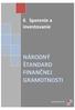 6 Sporenie a investovanie. 6 Sporenie a investovanie NÁRODNÝ ŠTANDARD FINANČNEJ GRAMOTNOSTI. Spojená škola Martin Spojená škola Martin Strana 1