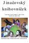 Jinačovský knihovníček. Vydává Obecní knihovna Jinačovice. 6. ročník. 67. číslo Toto číslo vyšlo v červenci 2009.