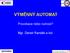 VÝMĚNNÝ AUTOMAT. Provokace nebo nutnost? Mgr. Daniel Randák a kol.