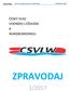 ČESKÝ SVAZ VODNÍHO LYŽOVÁNÍ A WAKEBOARDINGU ZPRAVODAJ 1/2017 ČESKÝ SVAZ VODNÍHO LYŽOVÁNÍ A WAKEBOARDINGU ZPRAVODAJ