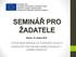 SEMINÁŘ PRO ŽADATELE. Datum: 10. dubna 2018 VÝZVA MAS BRÁNA DO ČESKÉHO RÁJE Z OPERAČNÍ PROGRAM ZAMĚSTNANOST ZAMĚSTNANOST