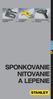 SPONKOVACIE KLIEŠTE 124 PIŠTOLE NA TAVNÉ LEPIDLO 130 NITOVACIE KLIEŠTE 130 SPONKOVANIE NITOVANIE A LEPENIE