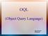 OQL. (Object Query Language) Michal Bartoš Filip Bureš