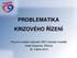 PROBLEMATIKA KRIZOVÉHO ŘÍZENÍ. Pracovní setkání starostů ORP Uherské Hradiště Hotel Kopanice, Žítková 25. května 2016