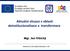 Aktuální situace v oblasti deinstitucionalizace a transformace. Mgr. Jan Vrbický