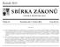 SBÍRKA ZÁKONŮ. Ročník 2013 ČESKÁ REPUBLIKA. Částka 52 Rozeslána dne 7. května 2013 Cena Kč 53, O B S A H :