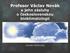 Profesor Václav Novák a jeho zásluhy o československou bioklimatologii. Jaroslav Rožnovský