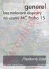 PRACOVNÍ VERZE. generel. /textová část. bezmotorové dopravy na území MČ Praha 15. Ing. arch. Tomáš Cach 2018/02 PRACOVNÍ VERZE /
