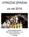 VÝROČNÍ ZPRÁVA. za rok Obecně prospěšná společnost Rada rodičů při ZŠ Mohylová - o. p. s. Praha 5, Mohylová 1963 IČ: