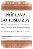 PŘÍPRAVA BOHOSLUŽBY SVAZEK IV.-V. CENA K 3-. PRO POMOCNÍKY DUCHOVNÍ SPRÁVY, ČLENY KATOLICKÉ AKCE A KOSTELNÍCH