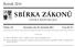 SBÍRKA ZÁKONŮ. Ročník 2014 ČESKÁ REPUBLIKA. Částka 113 Rozeslána dne 28. listopadu 2014 Cena Kč 27, O B S A H :