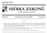 SBÍRKA ZÁKONŮ. Ročník 2011 ČESKÁ REPUBLIKA. Částka 26 Rozeslána dne 21. března 2011 Cena Kč 46, O B S A H :