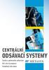 CENTRÁLNÍ ODSÁVACÍ SYSTEMY. Suche a polosuché odsávání Od 1 do 15 souprav Poddtlak 180 mbar