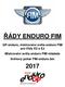 ŘÁDY ENDURO FIM. GP enduro, mistrovství světa enduro FIM pro třídy E2 a EJ Mistrovství světa enduro FIM mládeže Světový pohár FIM endura žen