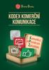 OBSAH. úvod...3 základní pojmy...4 kodex komerční komunikace...4 odpovědnosti...10 pravidla pro nealkoholické pivní značky...11