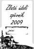 obsah Běží krajem dlouhá cesta Bláznova ukolébavka Bůh Slunce Hymna 2002 Dlouhá cesta Hymna 1998 Dokud se zpívá Gulliverova cesta Hymna 2004