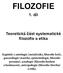 FILOZOFIE. 1. díl. Teoretická část systematické filozofie a etika