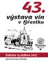 43. výstava vín. v Břestku. Sobota 15.dubna sportovní hala v Břestku. Brestek