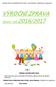 VÝROČNÍ ZPRÁVA. Část I. Základní charakteristika školy. Název právnické osoby vykonávající činnost školy (dále jen škola) dle platného rozhodnutí:
