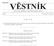 Strana 401 Vûstník právních pfiedpisû PlzeÀského kraje âástka 1/2001. Částka 5 Rozesláno dne 17. října 2014 O B S A H. Veřejnoprávní smlouvy