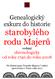 Genealogický exkurz do historie starobylého rodu Majerů vedený chronologicky od roku 1746 do roku 2008