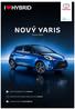 NOVÝ YARIS. Ceník 2018 AKČNÍ ZVÝHODNĚNÍ EXTRA AŽ KČ BONUS PŘI VÝKUPU VAŠEHO STÁVAJÍCÍHO VOZU KČ VYBAVENÝ YARIS ZA KČ/MĚSÍČNĚ *