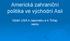 Americká zahraniční politika ve východní Asii. Vztah USA k Japonsku a k Tchajwanu