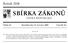 SBÍRKA ZÁKONŮ. Ročník 2008 ČESKÁ REPUBLIKA. Částka 85 Rozeslána dne 18. července 2008 Cena Kč 22, O B S A H :