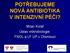 POTŘEBUJEME NOVÁ ANTIBIOTIKA V INTENZIVNÍ PÉČI? Milan Kolář Ústav mikrobiologie FNOL a LF UP v Olomouci