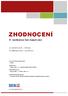 ZHODNOCENÍ. 51. konference Den malých obcí 19. ÚNORA 2019 PRAHA 19. BŘEZNA 2019 OLOMOUC HLAVNÍ PARTNER KONFERENCE OTIDEA