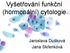 Vyšetřování funkční. Jaroslava Dušková. (hormonální) cytologie. Jaroslava Dušková. Jana Skřenková