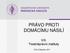 PRÁVO PROTI DOMÁCÍMU NÁSILÍ. VIII. Trestněprávní instituty