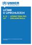 UČÍME O UPRCHLÍCÍCH 9 12 LET UČEBNÍ TÉMA PRO ZÁKLADNÍ ŠKOLU. Další materiály naleznete na unhcr.org/teaching-about-refugees 2017 UNHCR