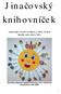 Jinačovský knihovníček. Vydává Obecní knihovna Jinačovice. 6. ročník. 66. číslo Toto číslo vyšlo v červnu 2009.