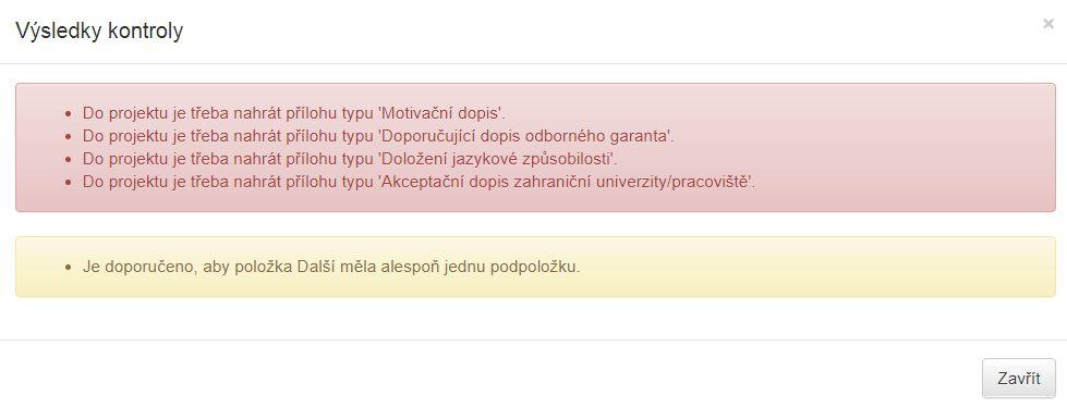 Pokud jsou vyplněny všechny požadované údaje, kontrola proběhne úspěšně a Vaši žádost bude možné odevzdat. Tlačítko Odevzdat Odevzdat bude možné pouze návrh, který úspěšně prošel kontrolou.