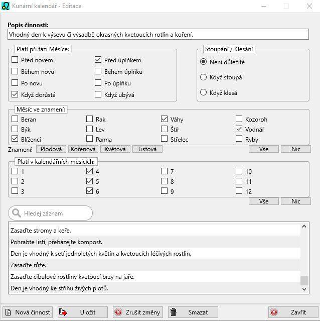 Editace zahradnických činností Vyberte v seznamu činností tu, kterou chcete editovat, nebo klikněte na tlačítko Nová činnost, chcete-li zadat činnost novou. A dále zadejte: 1.