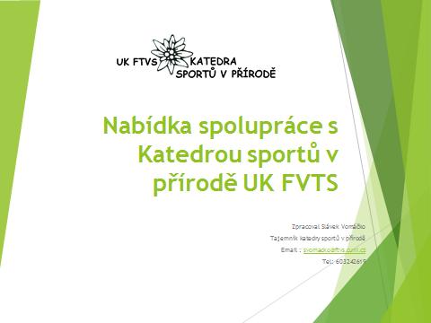 Příloha 1: Nabídka spolupráce s KSP, powerpointová prezentace pro partnery Okruhy zájmu Propagace